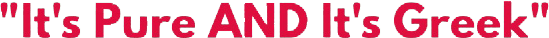 it's pure and it's greek